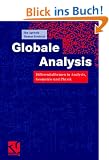 Globale Analysis: Differentialformen in Analysis, Geometrie und Physik: Differentialformen in Analysis, Geometrie und Feldtheorie