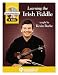Learning the Irish Fiddle: taught by Kevin Burke