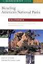 Bicycling America's National Parks: California: The Best Road and Trail Rides from Joshua Tree to Redwoods National Park