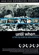 Until When...