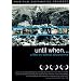 Until When...