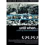 Until When...