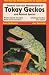 General Care and Maintenance of Tokay Geckos and Related Species (The Herpetocultural Library)