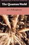 The Quantum World (Princeton Science Library)