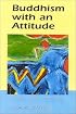 Buddhism with an Attitude: The Tibetan Seven-Point Mind Training