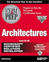 MCSD Architectures Exam Prep (Exam: 70-100) MCSD Architectures Exam Prep (Exam: 70-100)