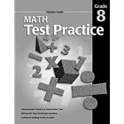 Math Test Practice Teacher Guide Consumable, Grade 8 by School Specialty Publishing