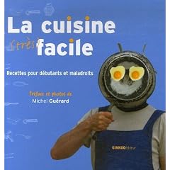 La cuisine tr�s facile : Recettes pour d�butants et maladroits