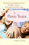 The Panic Years: A Guide to Surviving Smug Married Friends, Bad Taffeta, and Life on the Wrong Side of 25 without a Ring