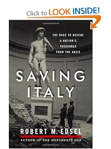 Saving Italy: The Race to Rescue a Nation's Treasures from the Nazis by Robert M. Edsel