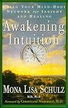 Awakening Intuition: Using Your Mind-Body Network for Insight and Healing
