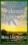 Awakening Intuition: Using Your Mind-Body Network for Insight and Healing