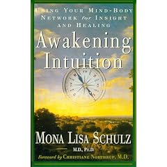 Awakening Intuition: Using Your Mind-Body Network for Insight and Healing