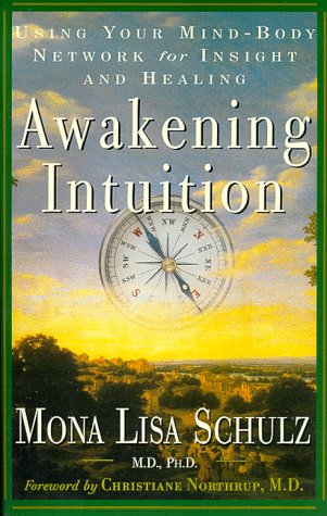 Awakening Intuition: Using Your Mind-Body Network for Insight and Healing