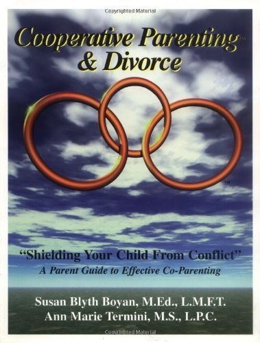 Cooperative Parenting and Divorce Parent's Guide [Paperback] [1999] (Author) Susan Blyth Boyan