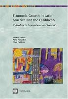 Economic Growth in Latin America and the Caribbean: Stylized Facts, Explanations, and Forecasts (World Bank Country Study) (World Bank Country Study)