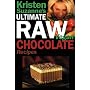 Kristen Suzanne's ULTIMATE Raw Vegan Chocolate Recipes: Fast & Easy, Sweet & Savory Raw Chocolate Recipes Using Raw Chocolate Powder, Raw Cacao Nibs, and Raw Cacao Butter