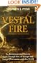 Vestal Fire: An Environmental History, Told Through Fire, of Europe and Europe's Encounter with the World (Cycle of Fire)