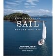 Fifty Places to Sail Before You Die: Sailing Experts Share the World's Greatest... by  Chris Santella