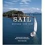 Fifty Places to Sail Before You Die: Sailing Experts Share the World's Greatest Destinations