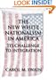 The New White Nationalism in America: Its Challenge to Integration