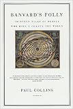 Banvard’s Folly: Thirteen Tales of People Who Didn’t Change the World