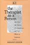 The Therapist as a Person: Life Crises, Life Choices, Life Experiences, and Their Effects on Treatment (Relational Perspectives Book Series)