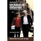 Click here to buy Monsieur Ibrahim and the Flowers of the Koran and Oscar and the Lady in Pink by  Eric-Emmanuel Schmitt and Marjolijn De Jager.