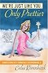 We're Just Like You, Only Prettier: Confessions of a Tarnished Southern Belle