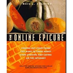 On-line Epicure: Finding Out Everything You Want to Know About Good Cooking and Eating on the Internet