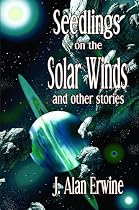 Seedlings on the Solar Winds