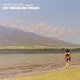 Life Through One Speaker