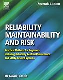 Reliability, maintainability and risk : practical methods for engineers
