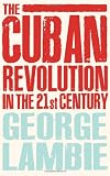 The Cuban Revolution in the 21st Century