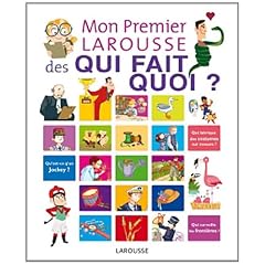 Mon Premier Larousse des Qui fait quoi ?