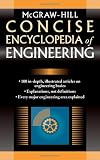 McGraw-Hill Concise Encyclopedia of Engineering McGraw-Hill Concise Encyclopedia of Engineering