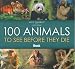 100 Animals to See Before They Die (Bradt Guides)