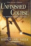 Unfinished Course; the Inspiring Story of Earl Paulk (The Legacy Series)
