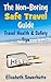 The Non-Boring Safe Travel Guide: Travel Safety Tips & Travel Health Advice