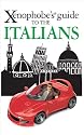 The Xenophobe's Guide to the Italians (Xenophobe's Guides)