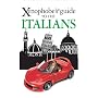 The Xenophobe's Guide to the Italians (Xenophobe's Guides)