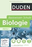 Duden Basiswissen Schule Biologie Abitur: 11 - Klasse bis Abitur - Wilfried Probst, Petra Schuchardt, Annelore Bilsing, Andreas B&ouml;rstler, J&ouml;rg Dietze