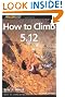 How to Climb 5.12, 2nd