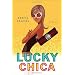 Lucky Chica: A Novel