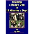 Train a Happy Dog in 15 Minutes a Day! (Dog Training)