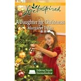 A Daughter for Christmas (Helping Hands Homeschooling, Book 3) ~ Margaret Daley