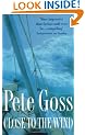 Close to the Wind: An Extraordinary Story of Triumph Over Adversity
