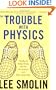 The Trouble With Physics: The Rise of String Theory, The Fall of a Science, and What Comes Next