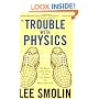 The Trouble With Physics: The Rise of String Theory, The Fall of a Science, and What Comes Next