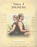 Yoga 4 Soldiers: Stress Management & Team Building For Warriors With PTSD! (Yoga 4 Every Body!)